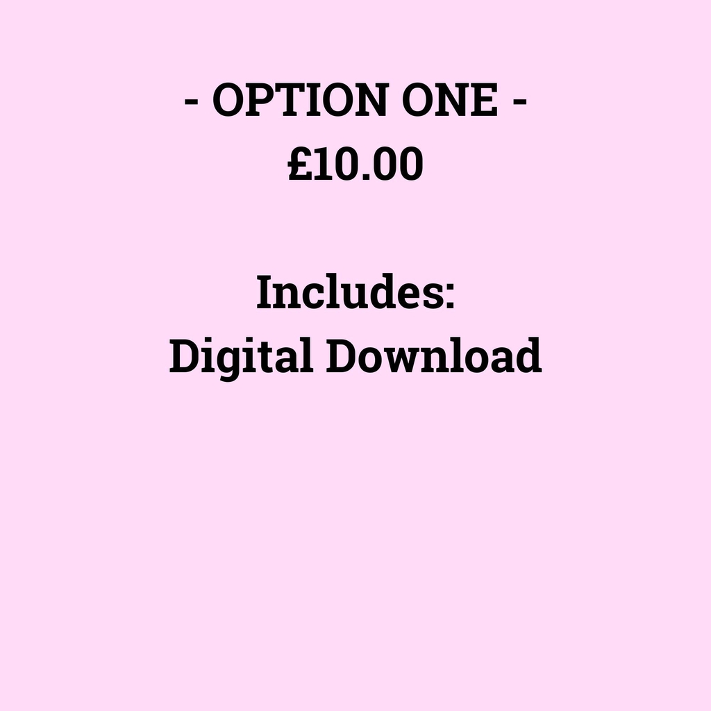 - OPTION ONE -
£10.00

Includes:
Digital Download