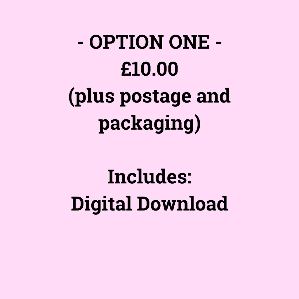 - OPTION ONE -
£15.00
(plus postage and packaging)

Includes:
Digital Download