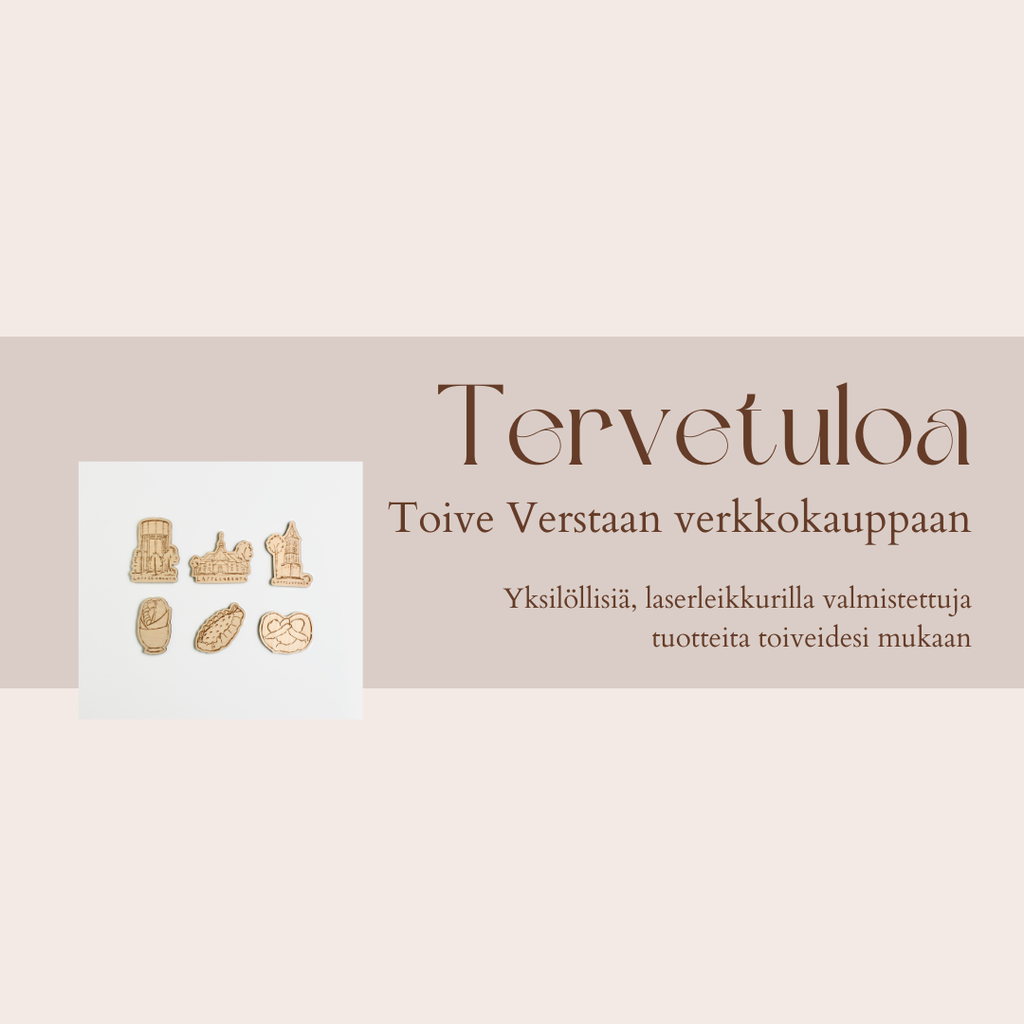 Tervetuloa
Toive Verstaan verkkokauppaan