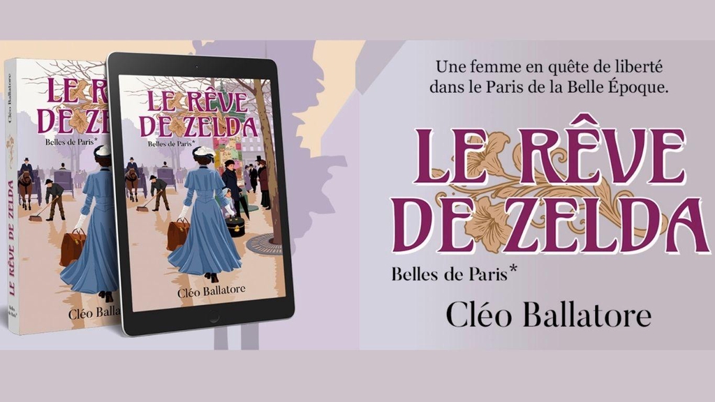 Bannière "Le rêve de Zelda" - Le nouveau roman historique de Cléo Ballatore - Une femme en quête de liberté dans le Paris de la Belle Epoque.