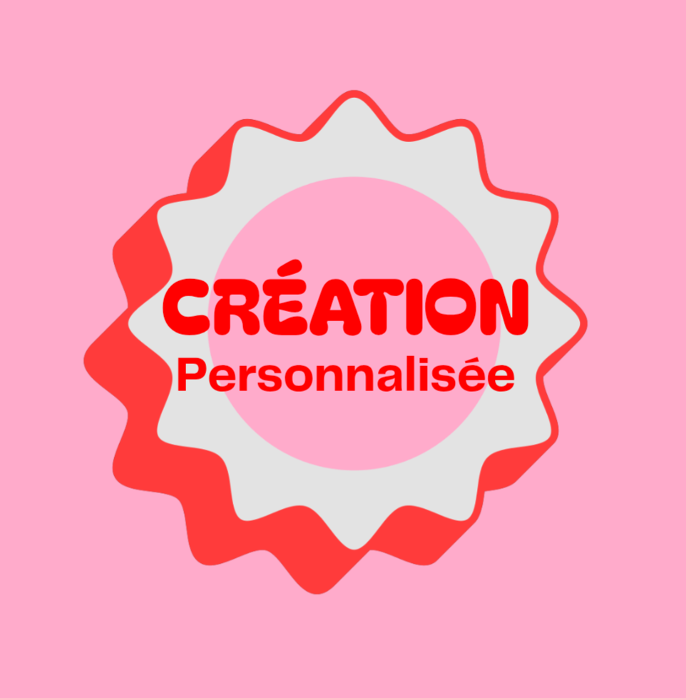 Création personnalisée