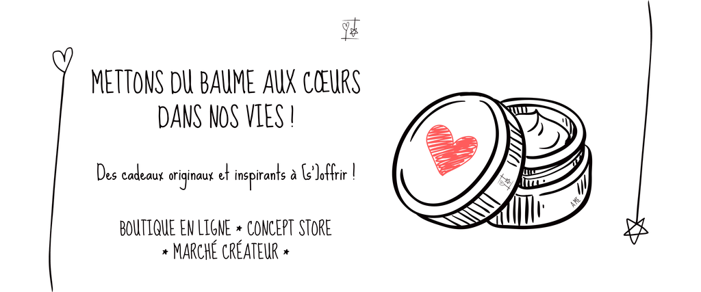 Mettons du baume aux coeurs dans nos vies ! Trouvez vos cadeaux originaux et inspirants à [s']offrir.