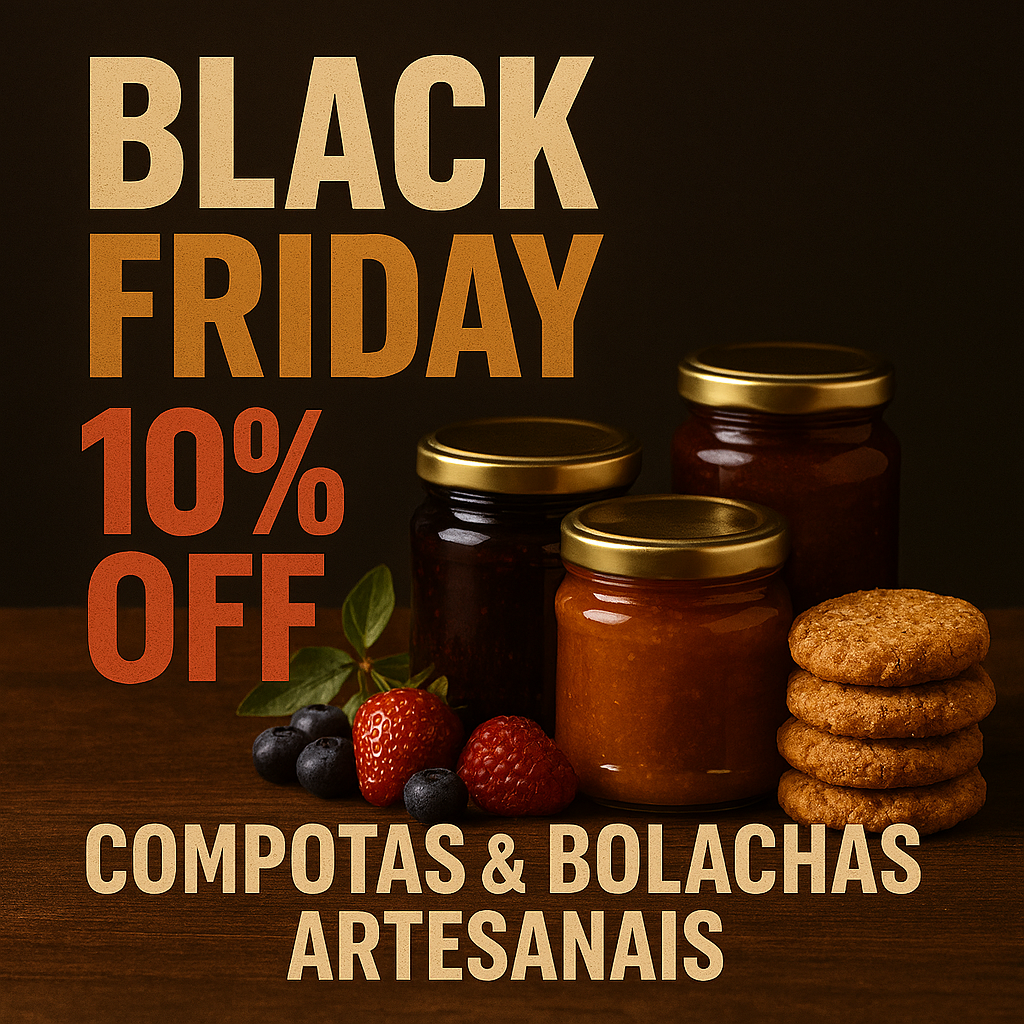  “Black Friday”, “10% OFF”, “Compotas & Bolachas Artesanais”.