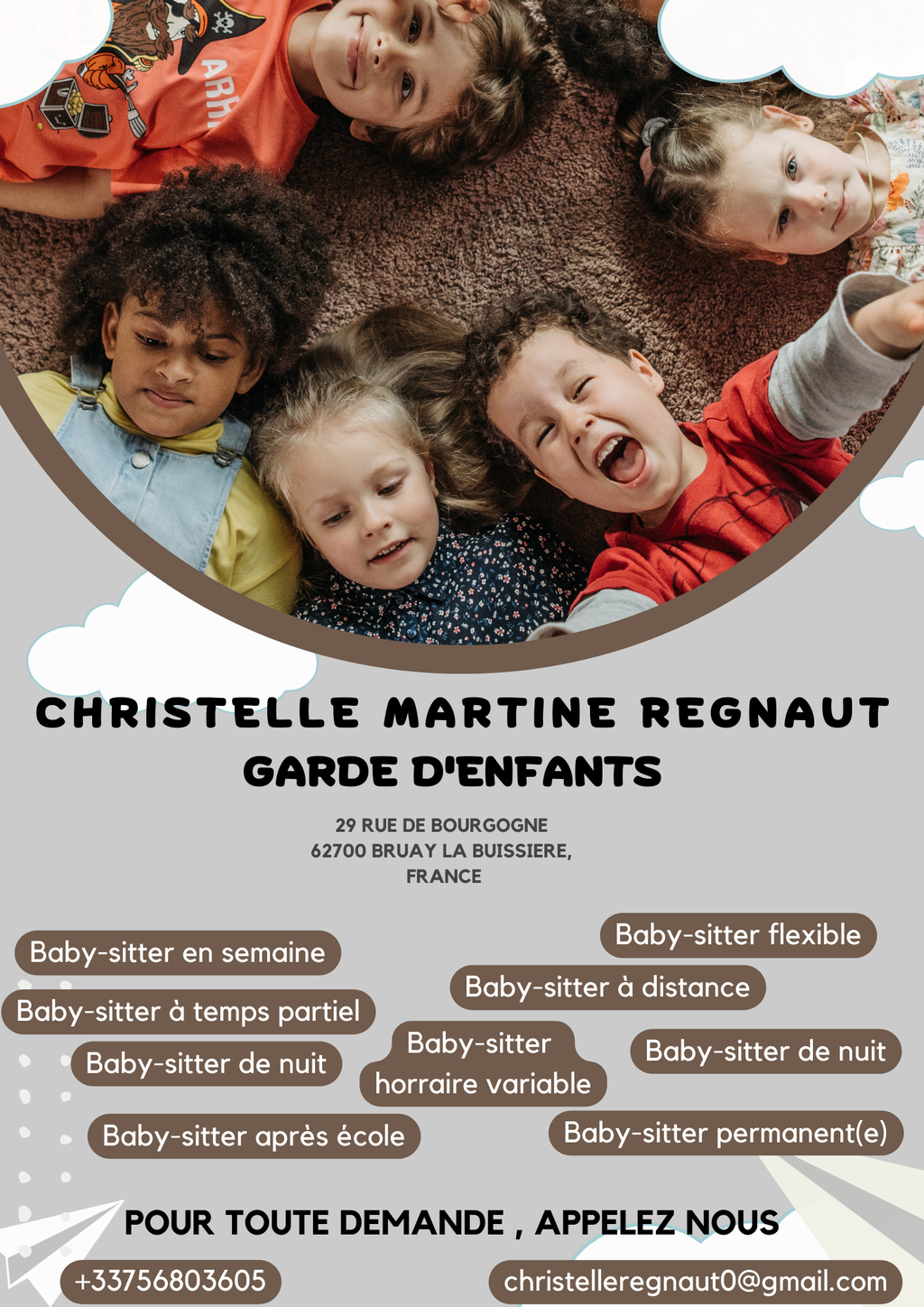 Christelle Martine Regnaut 
29 Rue de Bourgogne 
62700 Bruay-la-Buissière 
+33756803705
Christelleregnaut00@gmail.com

SIRET: 89862127100011
TVA   : FR55898621271