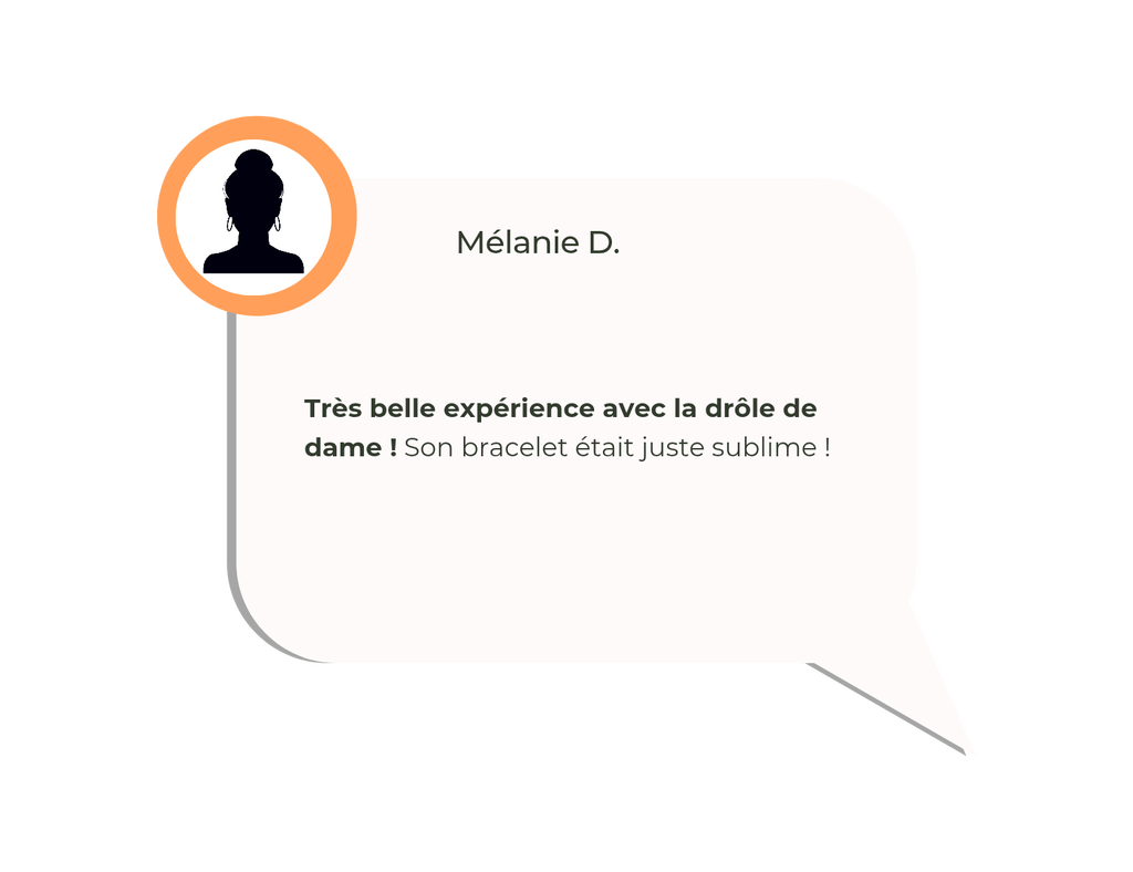 Très belle expérience avec la drôle de dame ! Son bracelet était juste sublime !