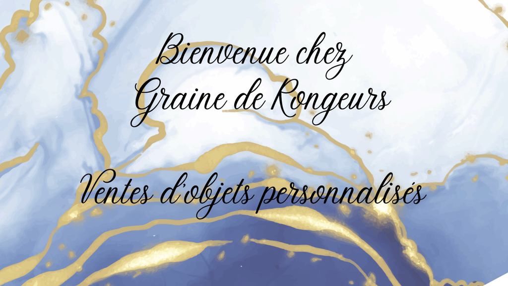 Bienvenue chez Graine de Rongeurs 
Ventes d’objets personnalisés 
