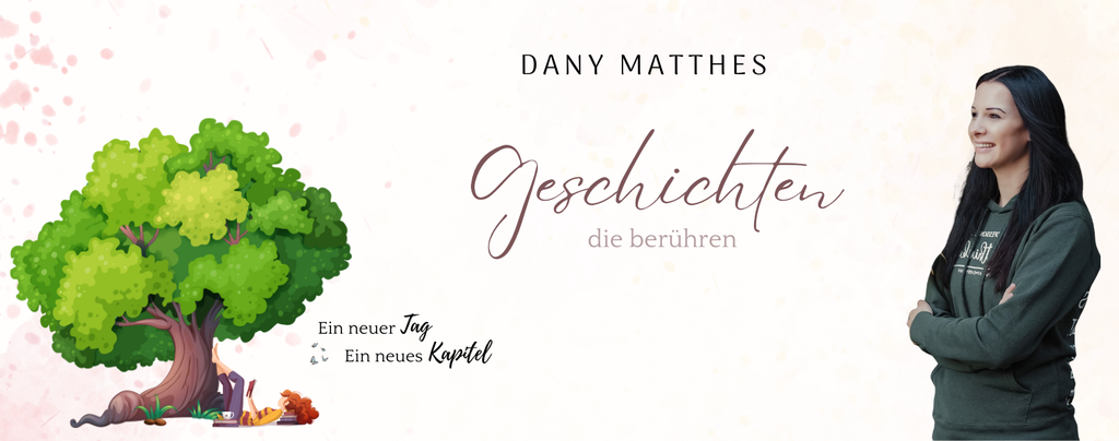 Dany Matthes, Geschichten die berühren